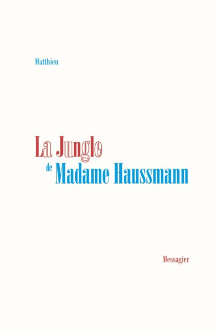 LA JUNGLE DE MADAME HAUSSMANN